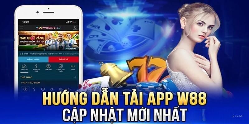 Hướng dẫn cụ thể các bước tải app W88 cho tân thủ