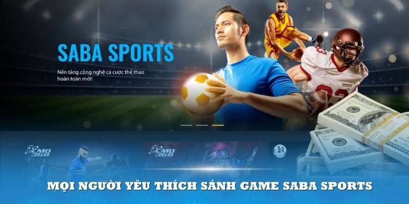 Mọi người yêu thích sảnh game Saba Sports